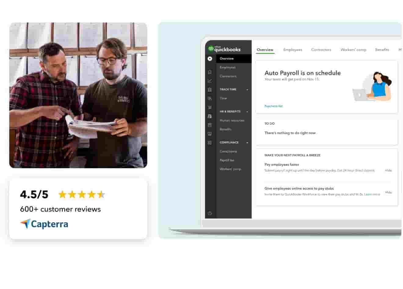 A collage of 3 images images. One image is a photo of two people looking at paperwork on a clipboard. Directly below that image is a star rating of 4.5 with 600 plus customer reviews. This star rating has a logo below it that reads: Capterra. To the right of both of these images is an illustration of the Payroll dashboard in QuickBooks Online. On the dashboard there is text that reads: Auto Payroll icon schedule.